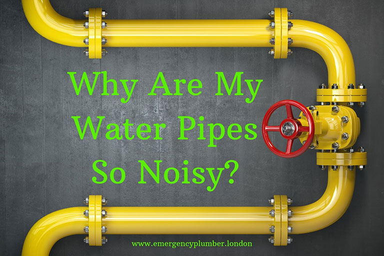 Why Are My Water Pipes So Noisy?