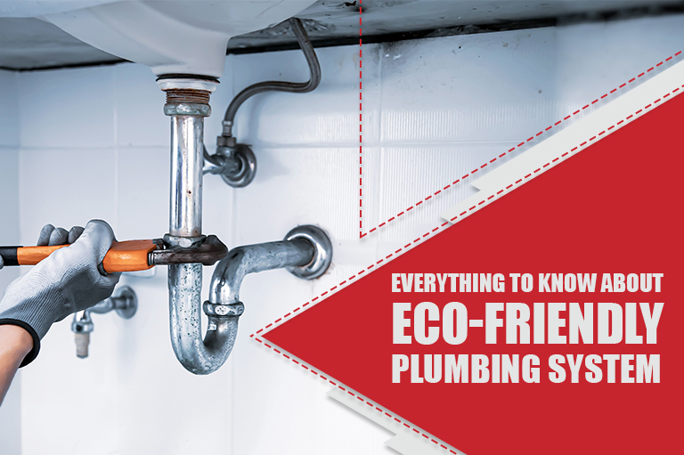 Everything to Know about Eco-Friendly Plumbing System